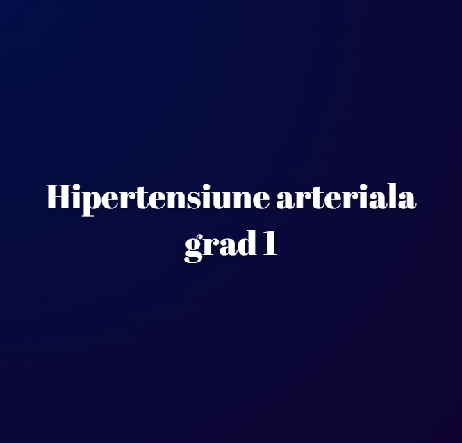 Hipertensiune arteriala grad 1
