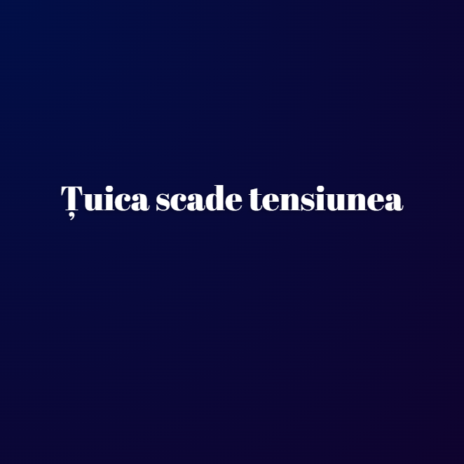 Țuica scade tensiunea